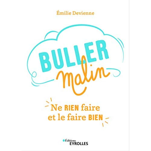 Buller malin. Ne rien faire et le faire bien