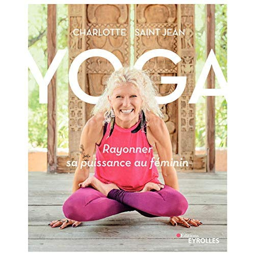YOGA : RAYONNER SA PUISSANCE AU FEMININ
