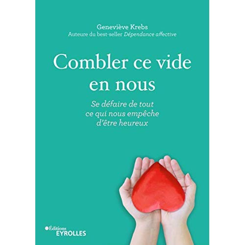 Combler ce vide en nous. Se défaire de tout ce qui nous empêche d'être heureux
