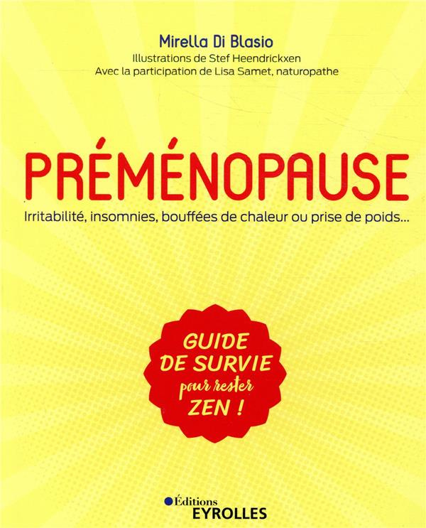 Préménopause - Irritabilité, insomnies, bouffées de chaleur ou prise de poids. Guide de survie pour