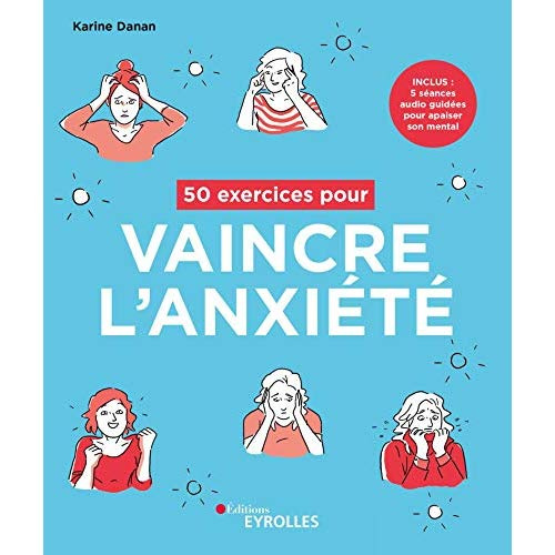 50 exercices pour vaincre l'anxiété