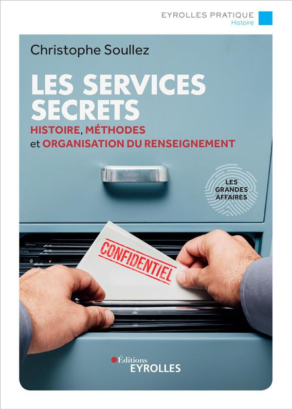 Les services secrets. Histoire, méthodes et organisation du renseignement, 2e édition