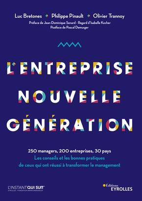 L'entreprise nouvelle génération. 250 managers, 200 entreprises, 30 pays. Les conseils et les bonnes