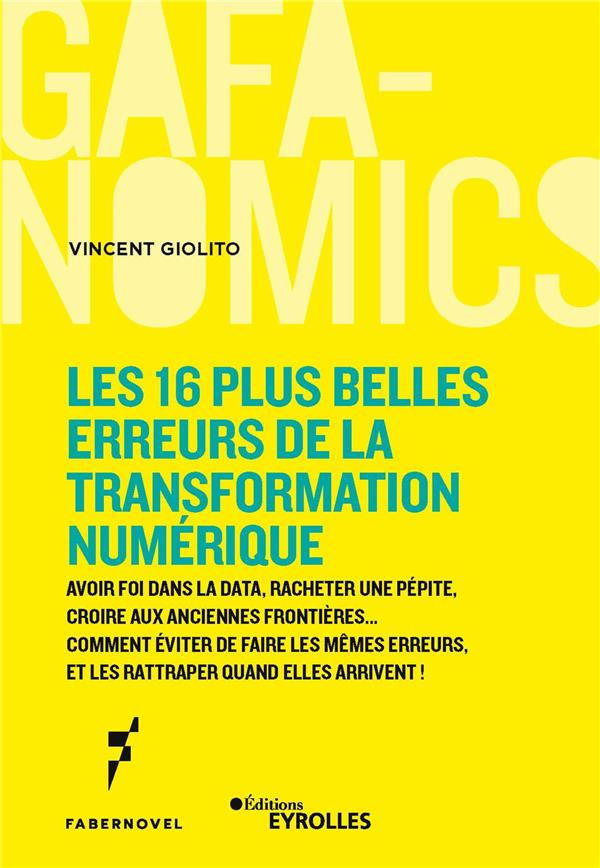 Les 16 plus belles erreurs de la transformation numérique. Avoir foi dans la data, racheter une pépi