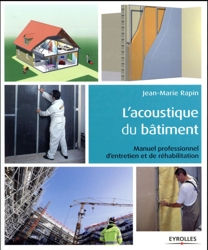 L'acoustique du bâtiment. Manuel professionnel d'entretien et de réhabilitation