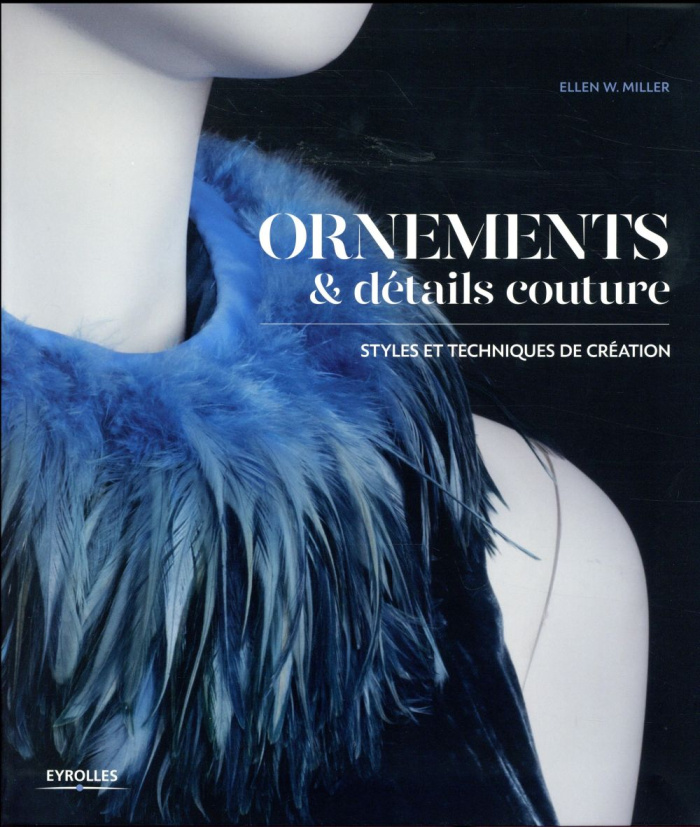 Ornements & détails couture. Styles et techniques de création
