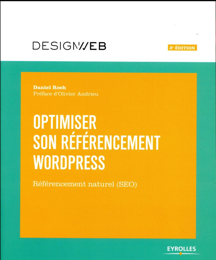 Optimiser son référencement WordPress. Référencement naturel (SEO), 3e édition