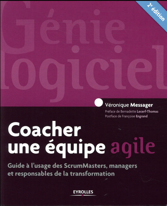 COACHER UNE EQUIPE AGILE - GUIDE A L'USAGE DES SRUMMASTERS, MANAGERS ET RESPONSABLES DE LA TRANSFORM