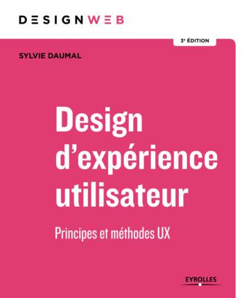 Design d'experience utilisateur. Principes et méthodes UX, 3e édition