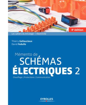 Mémento de schémas électriques. Tome 2, 4e édition