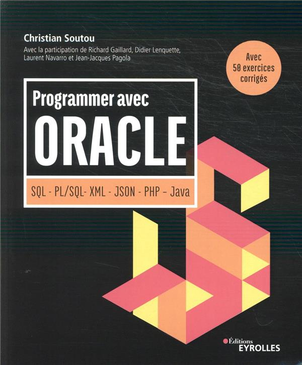 Programmer avec Oracle. SQL - PL/SQL- XML - JSON - PHP - Java