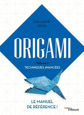 Origami. Volume 2, Techniques avancées