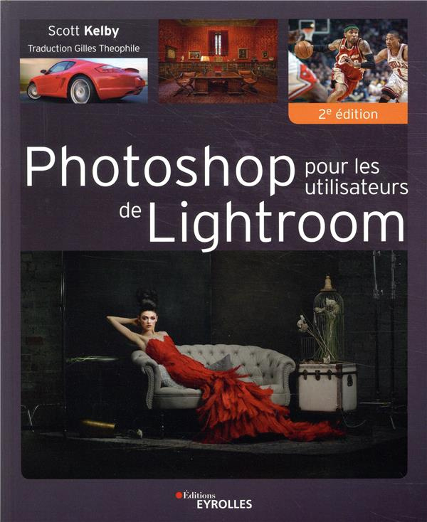 Photoshop pour les utilisateurs de lightroom. 2e édition