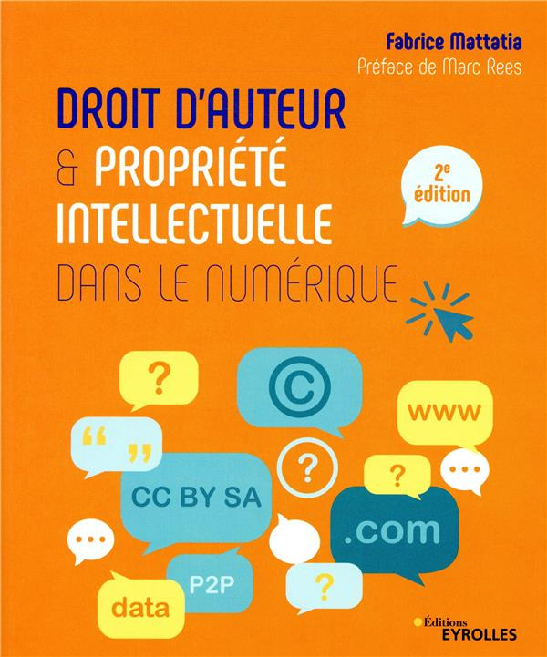 Droit d'auteur & propriété intellectuelle dans le numérique. 2e édition