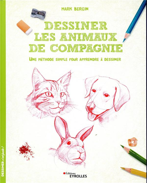 Dessiner les animaux de compagnie. Une méthode simple pour apprendre à dessiner