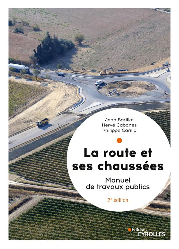 La route et ses chaussées. Manuel de travaux publics, 2e édition