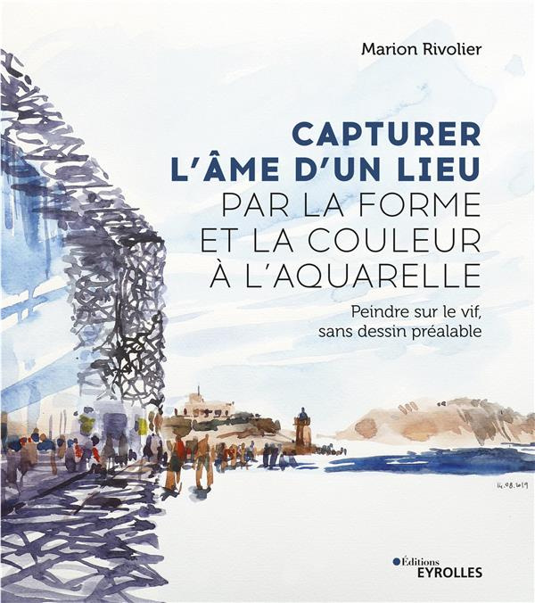 Capturer l'âme d'un lieu par la forme et la couleur à l'aquarelle. Peindre sur le vif, sans dessin p
