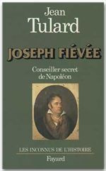 Joseph Fiévée. Conseiller secret de Napoléon