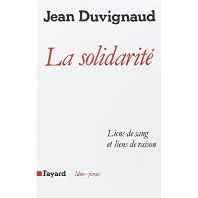 La Solidarité. Liens de sang et liens de raison