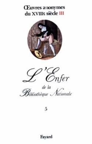 OEUVRES ANONYMES DU XIIIEME SIECLE. Tome 3, Thérèse philosophe. Les nones babillardes. Lettres galan