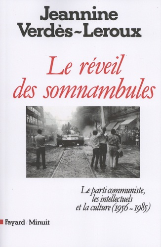 Le réveil des somnambules. Le parti communiste, les intellectuels et la culture (1956-1985)