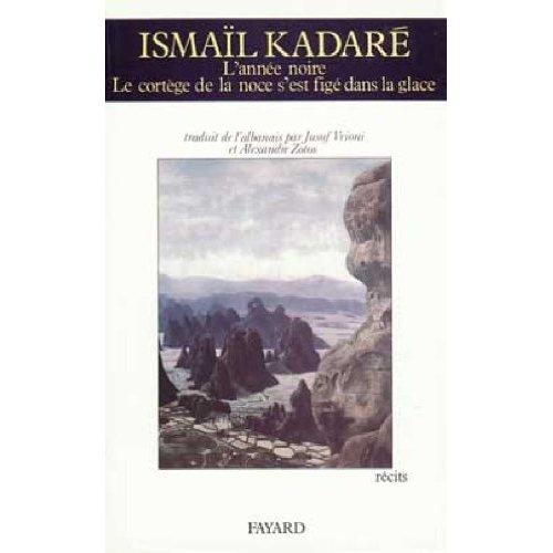 L'Année noire. (suivi de) Le Cortège de la noce s'est figé dans la glace. Récits