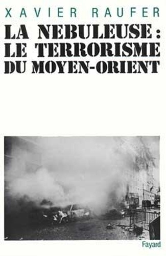 LA NEBULEUSE. Le terrorisme du Moyen-Orient