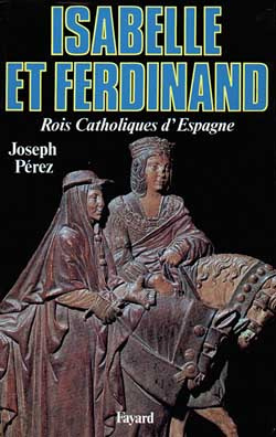 Isabelle et Ferdinand. Rois catholiques d'Espagne