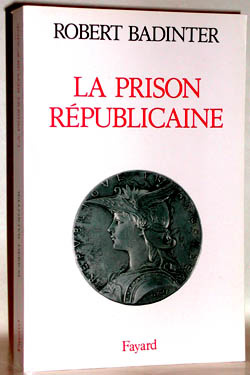 La prison républicaine. 1871-1914