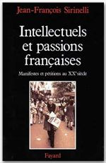Intellectuels et passions françaises. Manifestes et pétitions au XXe siècle