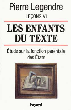 Leçons. Tome 6, Les enfants du texte : étude sur la fonction parentale des Etats