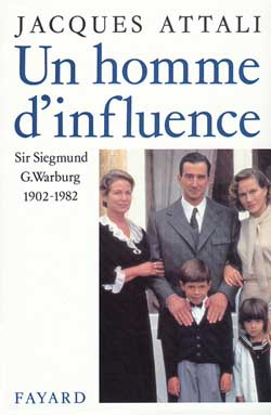 Un homme d'influence. Sir Siegmund Warburg (1902-1982)