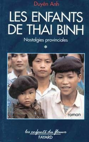 LES ENFANTS DE THAI BINH - NOSTALGIES PROVINCIALES