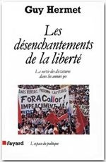 LES DESENCHANTEMENTS DE LA LIBERTE. La sortie des dictatures dans les années 90