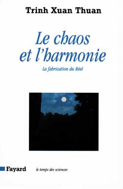 LE CHAOS ET L'HARMONIE - LA FABRICATION DU REEL
