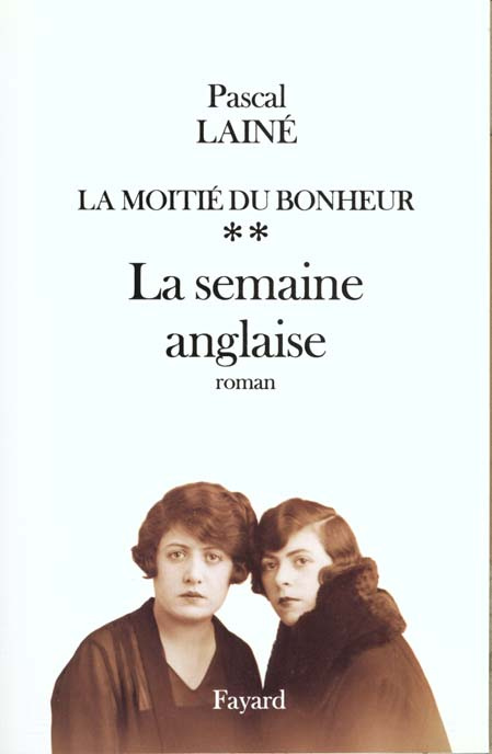LA MOITIE DU BONHEUR. Tome 2, La semaine anglaise