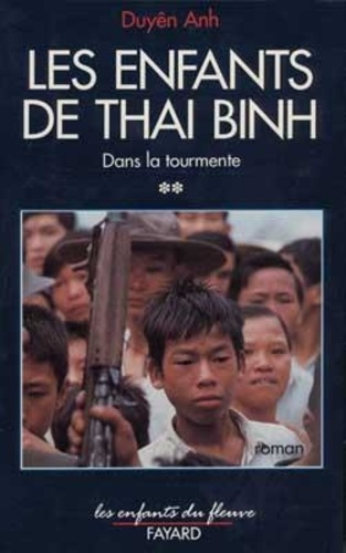 LES ENFANTS DE THAI BINH - DANS LA TOURMENTE