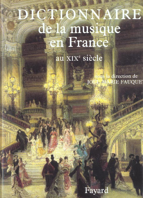 DICTIONNAIRE DE LA MUSIQUE EN FRANCE AU XIXE SIECLE