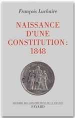 Naissance d'une Constitution, 1848