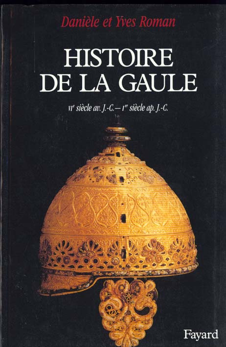 Histoire de la Gaule. Une confrontation culturelle, VIème siècle avant J.-C. - Ier siècle après J.-C