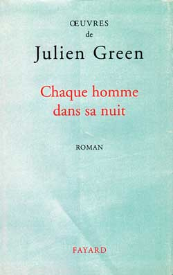 OEuvres de Julien Green : Chaque homme dans sa nuit