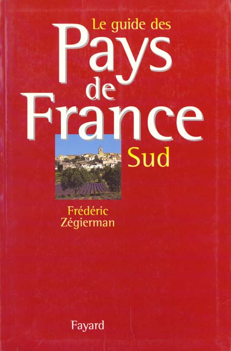 LE GUIDE DES PAYS DE FRANCE. Tome 2, Sud