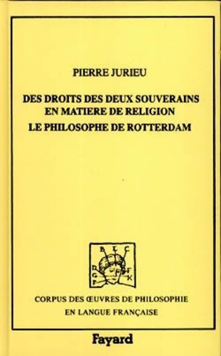 Des droits des deux souverains en matière de religion. Le philosophe de Rotterdam