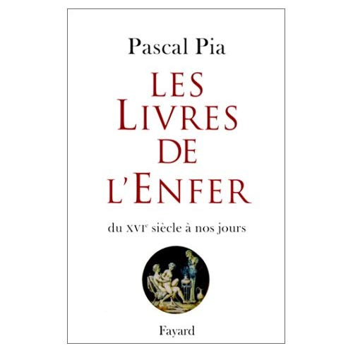 Les Livres de l'Enfer. Du XVIème siecle à nos jours
