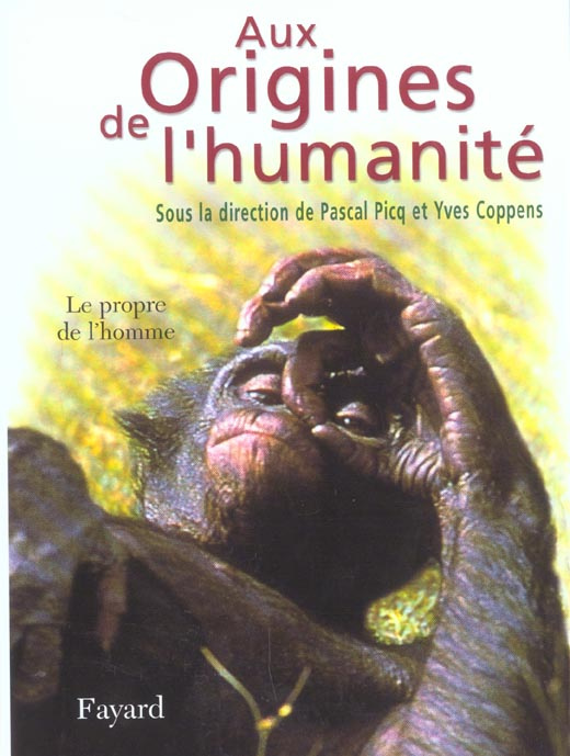 AUX ORIGINES DE L'HUMANITE, TOME 2 - LE PROPRE DE L'HOMME