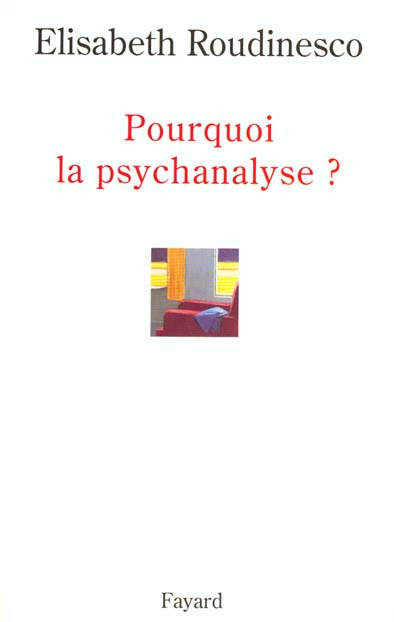 Pourquoi la psychanalyse ?