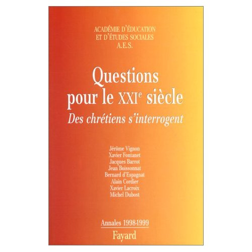 Questions pour le XXIe siècle. Des chrétiens s'interrogent