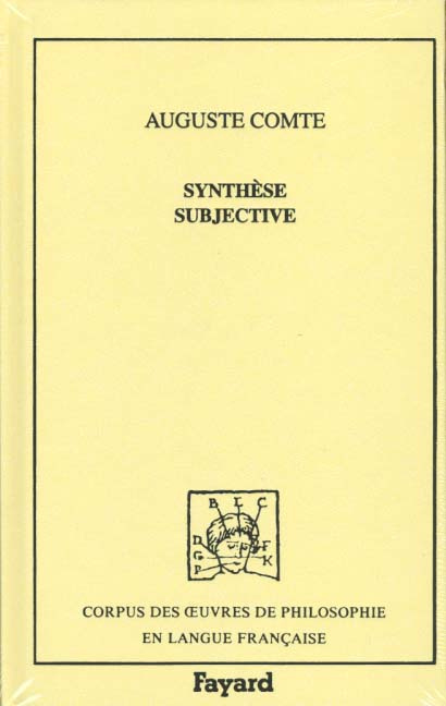 Synthèse subjective ou Système universel des conceptions propres à l'état normal de l'humanité