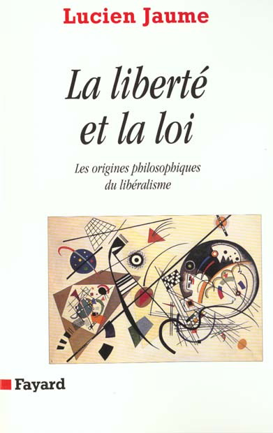 La liberté et la loi. Les origines philosophiques du libéralisme