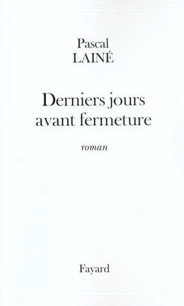 Derniers jours avant fermeture